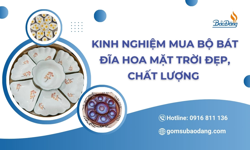 Một số kinh nghiệm quan trọng khi chọn mua bộ bát đĩa hoa mặt trời chất lượng