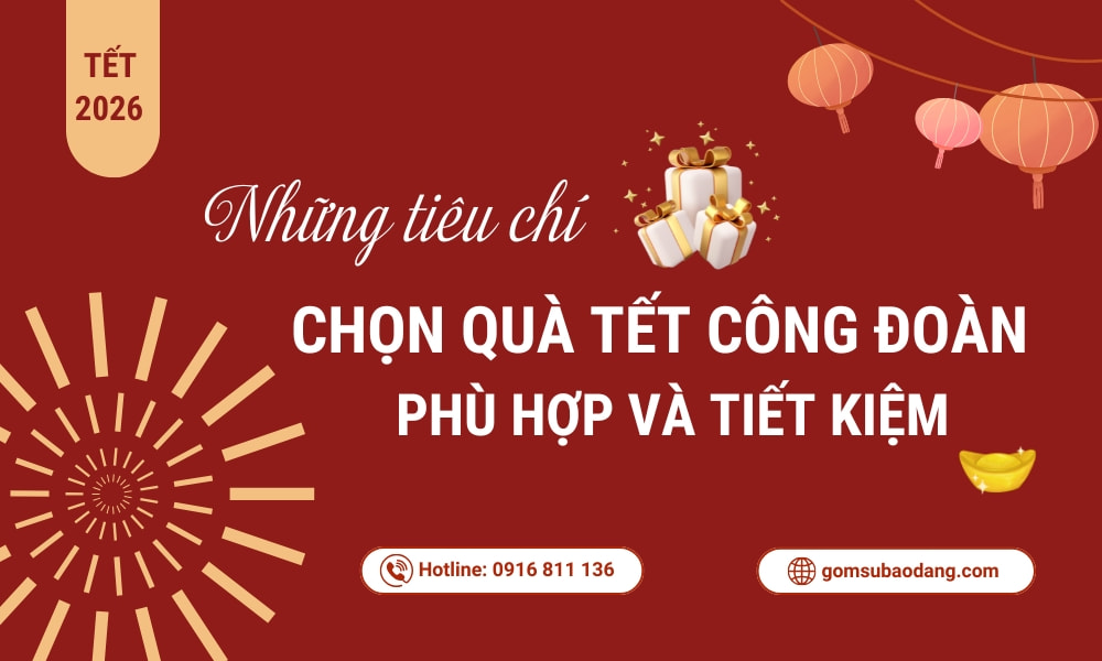 Bảo Đăng sẽ mách bạn tiêu chí chọn quà Tết công đoàn phù hợp và tiết kiệm